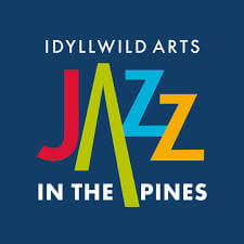 CELEBRATING 30 YEARS, IDYLLWILD ARTS PRESENTS FINAL “JAZZ IN THE PINES” CONCERT SERIES